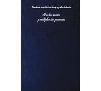 Cultiva la gratitud diaria para manifestar tus ingresos soñados: Diario de abundancia y manifestación: 130 días de afirmaciones positivas y ejercicios para soluciones financieras