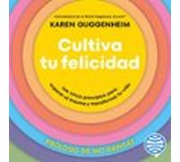 Cultiva Tu Felicidad (audiolibro)