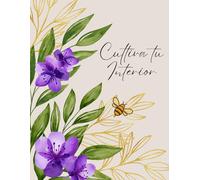 Cultiva Tu Interior: Un cuaderno de reflexión para crecer desde adentro