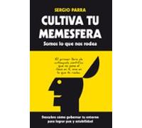 Cultiva Tu Memesfera. Somos Lo Que Nos Rodea