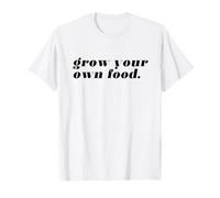 Cultiva tu Propia Comida (declaración Divertida de jardinería) Camiseta