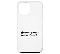 Cultiva tu Propia Comida (declaración Divertida de jardinería) Carcasa para iPhone 12 Pro MAX