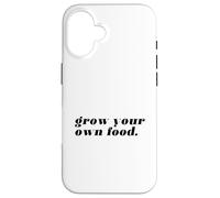 Cultiva tu Propia Comida (declaración Divertida de jardinería) Carcasa para iPhone 16