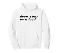Cultiva tu Propia Comida (declaración Divertida de jardinería) Sudadera con Capucha