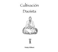 Cultivación Daoísta, Libro 5: Cultivación del Elixir: Qigong, Neigong y Neidan + Video