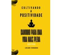 Cultivando A Positividade (ebook)