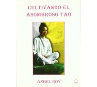 Cultivando el asombroso tao (SIN COLECCION)