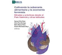 CULTIVANDO LA SOBERANIA ALIMENTARIA Y LA ECONOMIA FEMINISTA: Miradas y prácticas desde el País Valencià y otras latitudes