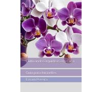 Cultivando Orquídeas em Casa: Guia para Iniciantes