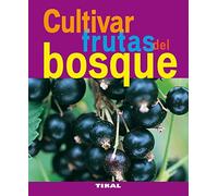 Cultivar Frutas Del Bosque (Jardineria Y Plantas)