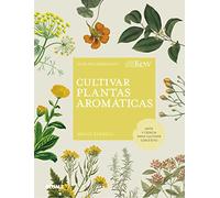 Cultivar plantas aromáticas: Guía de jardinería (SIN COLECCION)