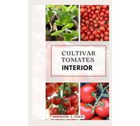 Cultivar Tomates Interior: Pasos sencillos sobre cómo cultivar tomates en su pequeño espacio (Cultivo de hortalizas en maceta y contenedor.)