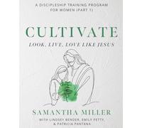 Cultivate: A Discipleship Training Program for Women