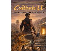 CULTIVATE U - A Wuxia LitRPG Progression Fantasy: Book One of the Cultivate U Series