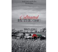 Cultivated by the Orc: 1 (Still Life with Orc)