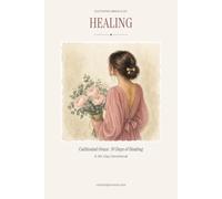 Cultivated Grace: 30 Days of Healing: Tender Truths for the Mending Heart