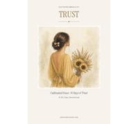 Cultivated Grace: 30 Days of Trust: Walking the Path When You Cannot See the Whole Road