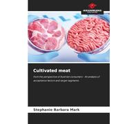 Cultivated meat: from the perspective of Austrian consumers - An analysis of acceptance factors and target segments