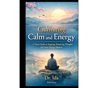 Cultivating Calm and Energy: A Taoist Guide to Stopping Wandering Thoughts and Inner Energy Mastery
