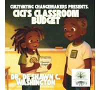 Cultivating Changemakers Presents: CiCi's Classroom Budget: When Learning is joyful, Changemakers Grow