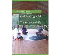 Cultivating Chi: The essence of life