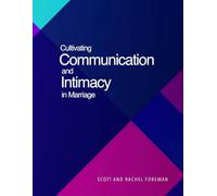 Cultivating Communication and Intimacy in Marriage
