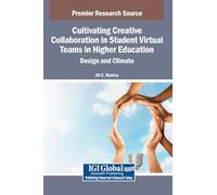 Cultivating Creative Collaboration in Student Virtual Teams in Higher Education: Design and Climate