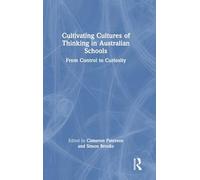 Cultivating Cultures of Thinking in Australian Schools: From Control to Curiosity