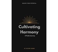 Cultivating Harmony: A Poetic Journey (Cultivating Harmony - The Guides)
