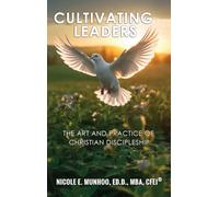 Cultivating Leaders: The Art and Practice of Christian Discipleship
