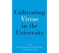 Cultivating Virtue in the University