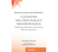 Cultivating Wellness in Black Neighborhoods: Establishing Philadelphia's Deep Space Mind 215 Cooperative (Disability Studies)