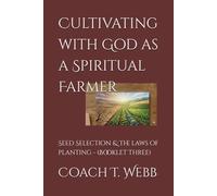Cultivating with God as a Spiritual Farmer: Seed Selection (Booklet Three)