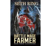Cultivation: A Fantasy LitRPG Adventure: 3 (Battle Mage Farmer)