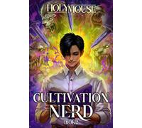 Cultivation Nerd 2: A Xianxia Progression Fantasy