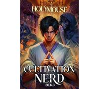 Cultivation Nerd 3: A Xianxia Progression Fantasy