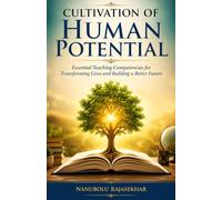 Cultivation of Human Potential: Essential Teaching Competencies for Transforming Lives and Building a Better Future