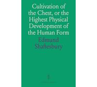 Cultivation of the Chest, or the Highest Physical Development of the Human Form
