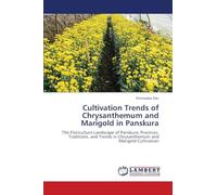 Cultivation Trends of Chrysanthemum and Marigold in Panskura: The Floriculture Landscape of Panskura: Practices, Traditions, and Trends in Chrysanthemum and Marigold Cultivation