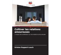 Cultiver les relations amoureuses: L'impact de la télévision sur les relations amoureuses