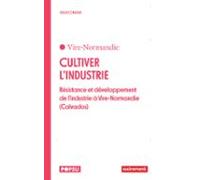 Cultiver Lindustrie. Résistance Et Développement De Lindustrie À Vire-