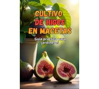 Cultivo de higos en macetas: Una guía paso a paso para cultivar higos con éxito en casa