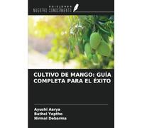 CULTIVO DE MANGO: GUÍA COMPLETA PARA EL ÉXITO