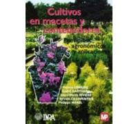 Cultivos En Macetas Y Contenedores. Principios Agronómicos Y Aplicaciones.