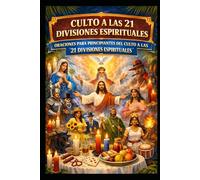 CULTO A LAS 21 DIVISIONES ESPIRITUALES: ORACIONES PARA PRINCIPIANTES DEL CULTO A LAS 21 DIVISIONES ESPIRITUALES