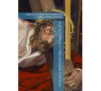 CULTO LITÚRGICO Y RELIGIOSIDAD POPULAR.: UNIR LA LITURGIA SACRAMENTAL CON LA VIDA COFRADE.