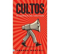 Cultos: El lenguaje del fanatismo (Tendencias)