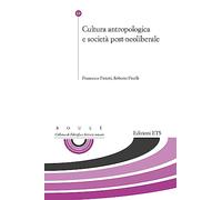Cultura antropologica e società post-neoliberale (Boulè. Collana filosofia e scienze umane)