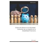 Cultura de Ahorro en la Sociedad: Evolución de su Impacto en la Estabilidad Financiera