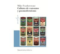 CULTURA DE CONSUMO Y POSMODERNISMO 3A ED (SOCIOLOGIA)